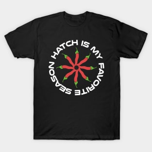 Hatch Is My Favorite Season T-Shirt